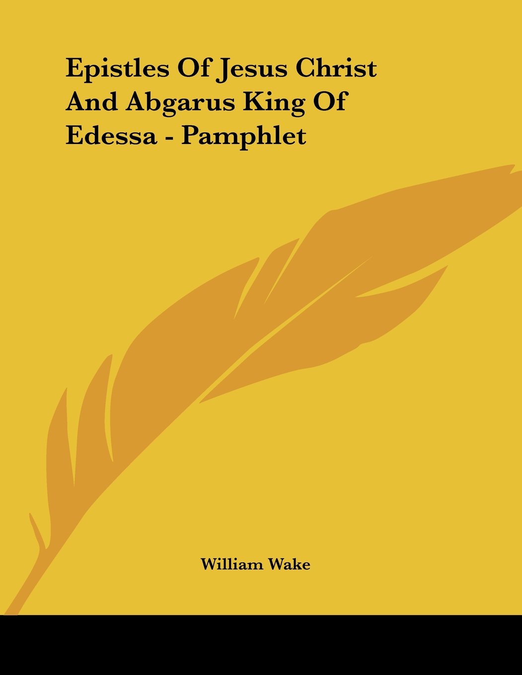 Epistles of Jesus Christ and Abgarus King of Edessa Books