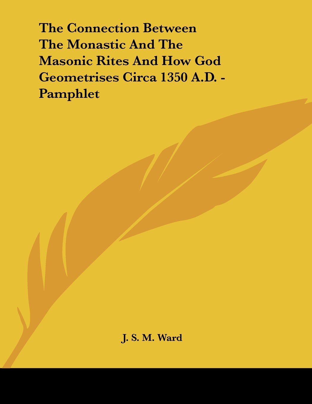 The Connection Between the Monastic and the Masonic Rites and How God Geometrises Circa 1350 A.d. Books
