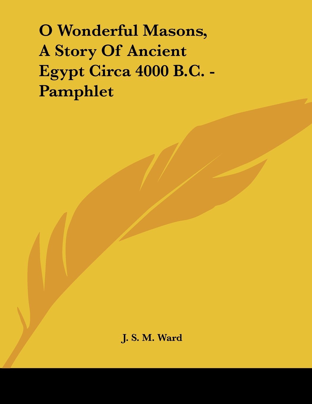 O Wonderful Masons: A Story of Ancient Egypt Circa 4000 B.c. Books
