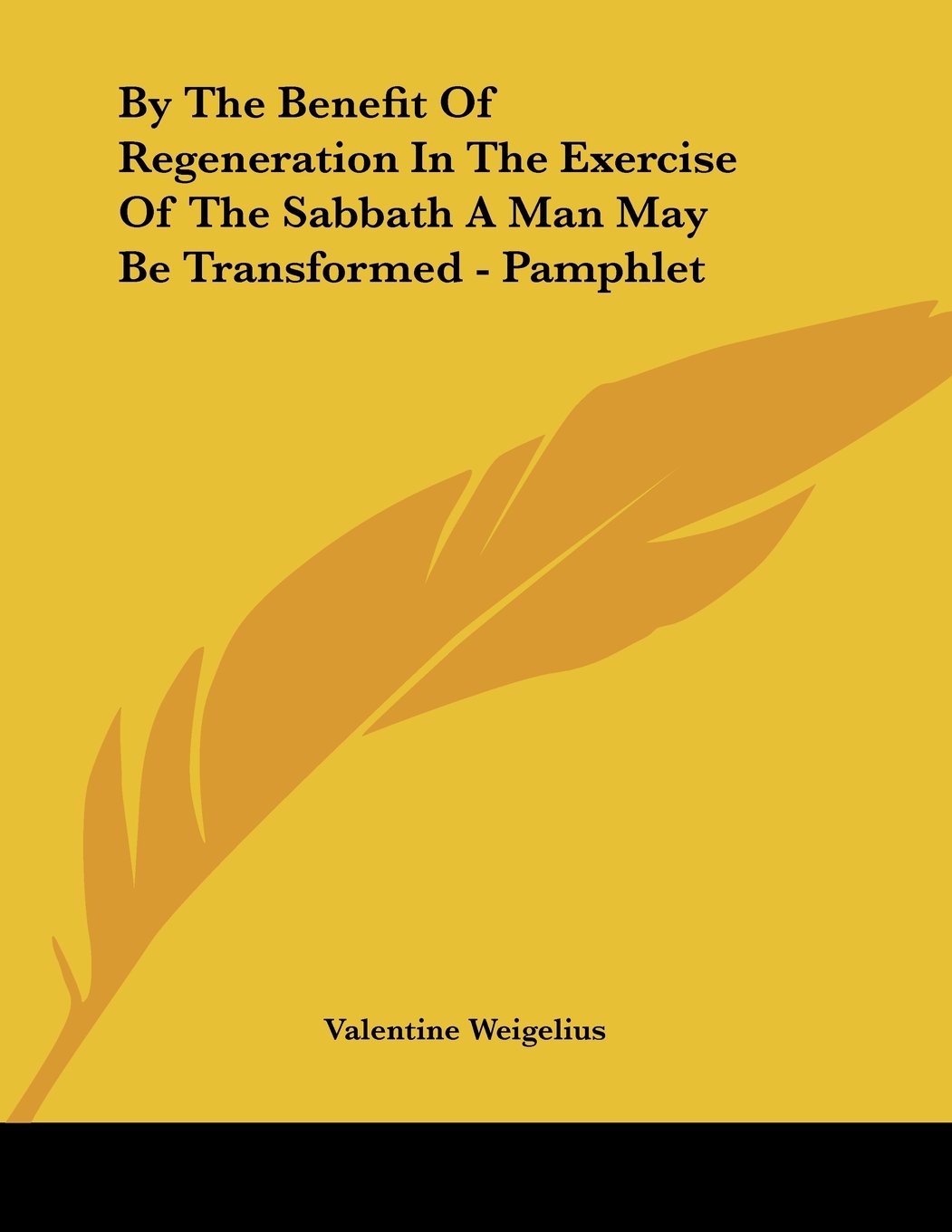By the Benefit of Regeneration in the Exercise of the Sabbath a Man May Be Transformed Books