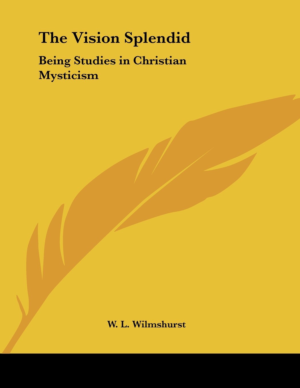 The Vision Splendid: Being Studies in Christian Mysticism Books
