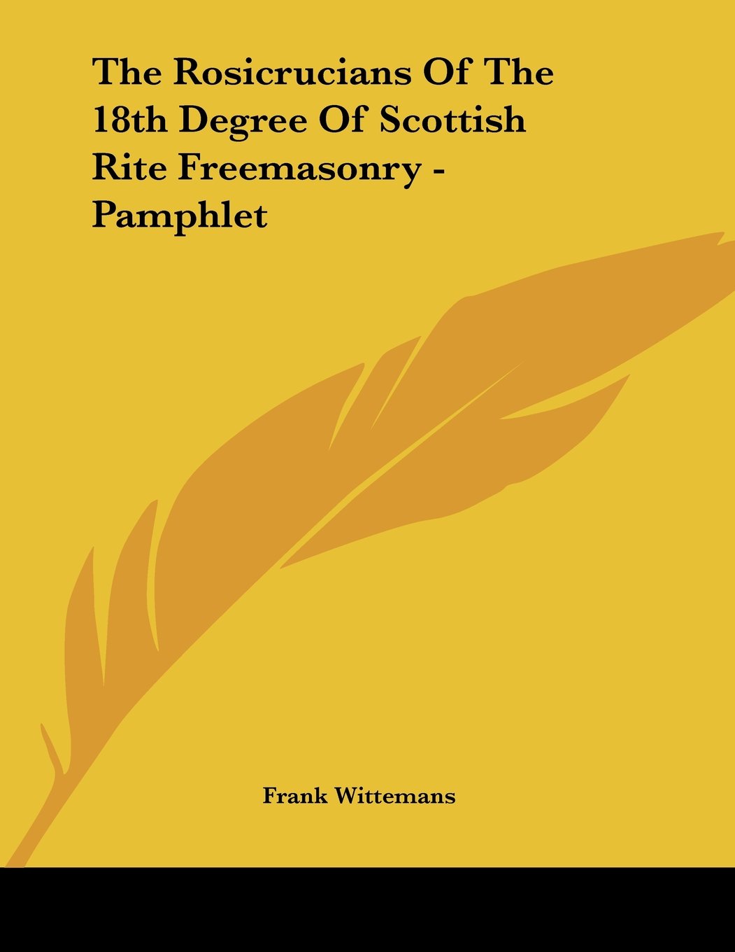 The Rosicrucians of the 18th Degree of Scottish Rite Freemasonry Books