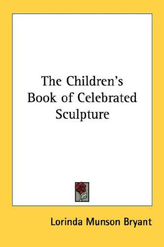 The Children's Book of Celebrated Sculpture Non-fiction