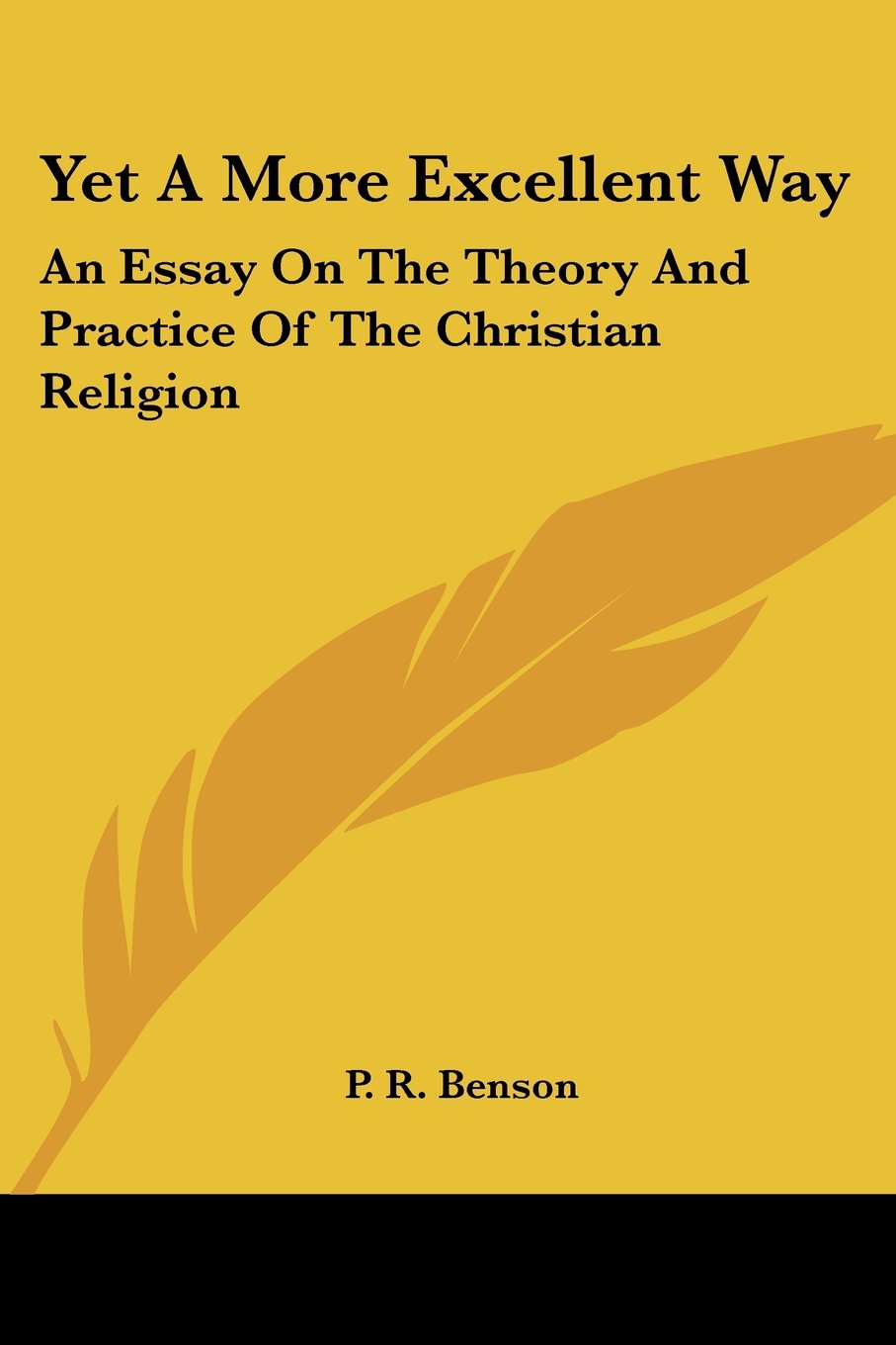 Yet a More Excellent Way: An Essay on the Theory and Practice of the Christian Religion Books