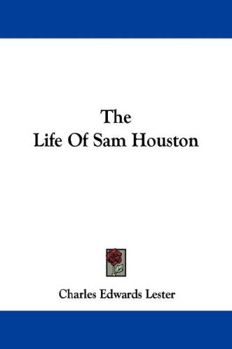 The Life of Sam Houston Politics & Society