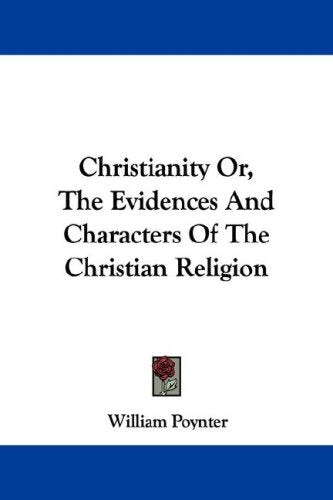 Christianity Or, the Evidences and Characters of the Christian Religion Books