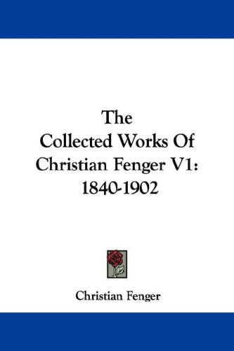 The Collected Works of Christian Fenger: 1840-1902 Books