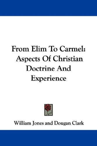 From Elim to Carmel: Aspects of Christian Doctrine and Experience Books