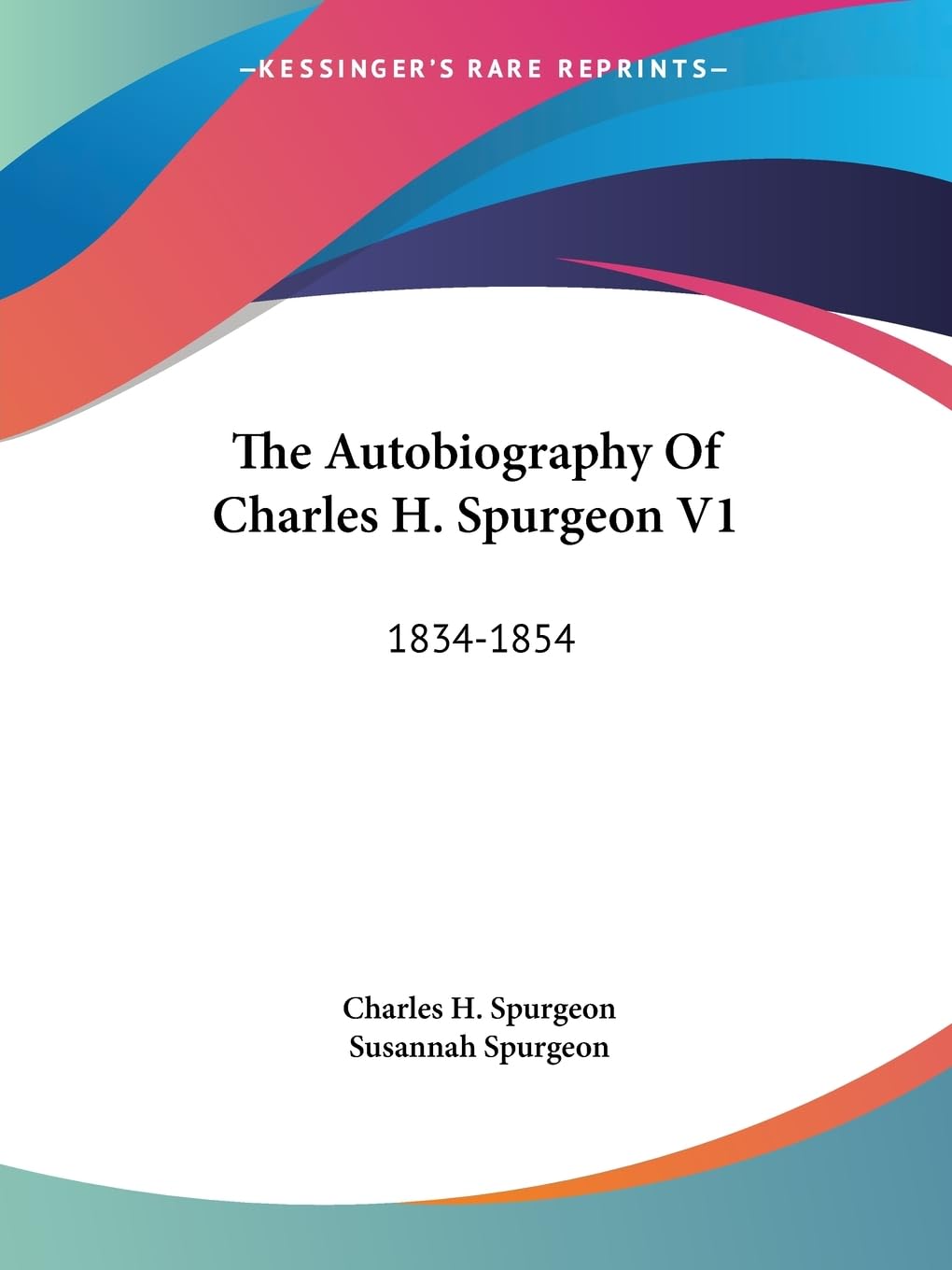 The Autobiography of Charles H. Spurgeon, 1834-1854 Contemporary literature