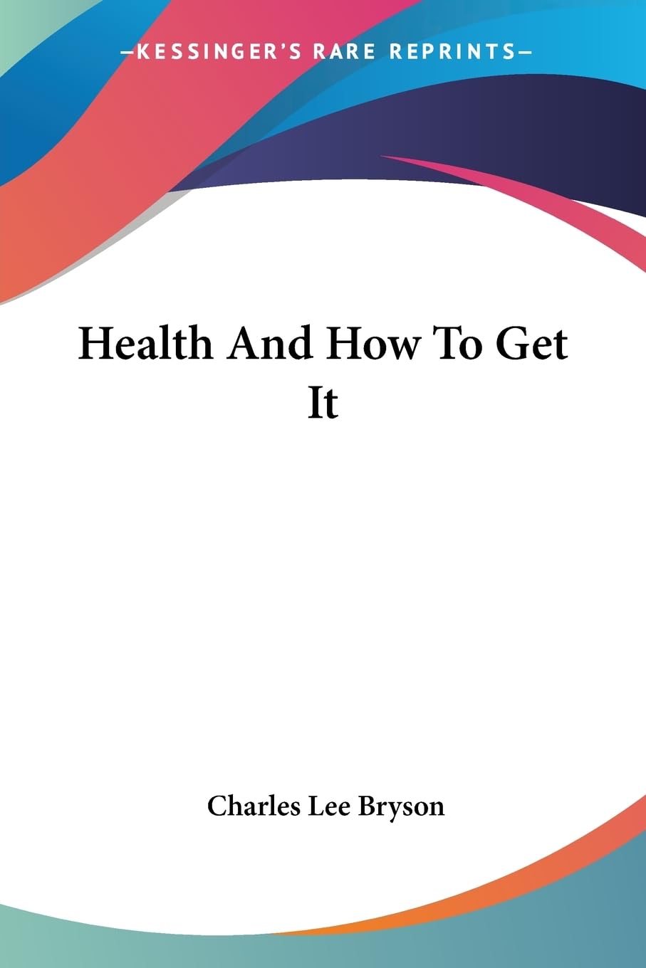 Health and How to Get It Medicine