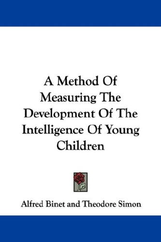 A Method of Measuring the Development of the Intelligence of Young Children Books