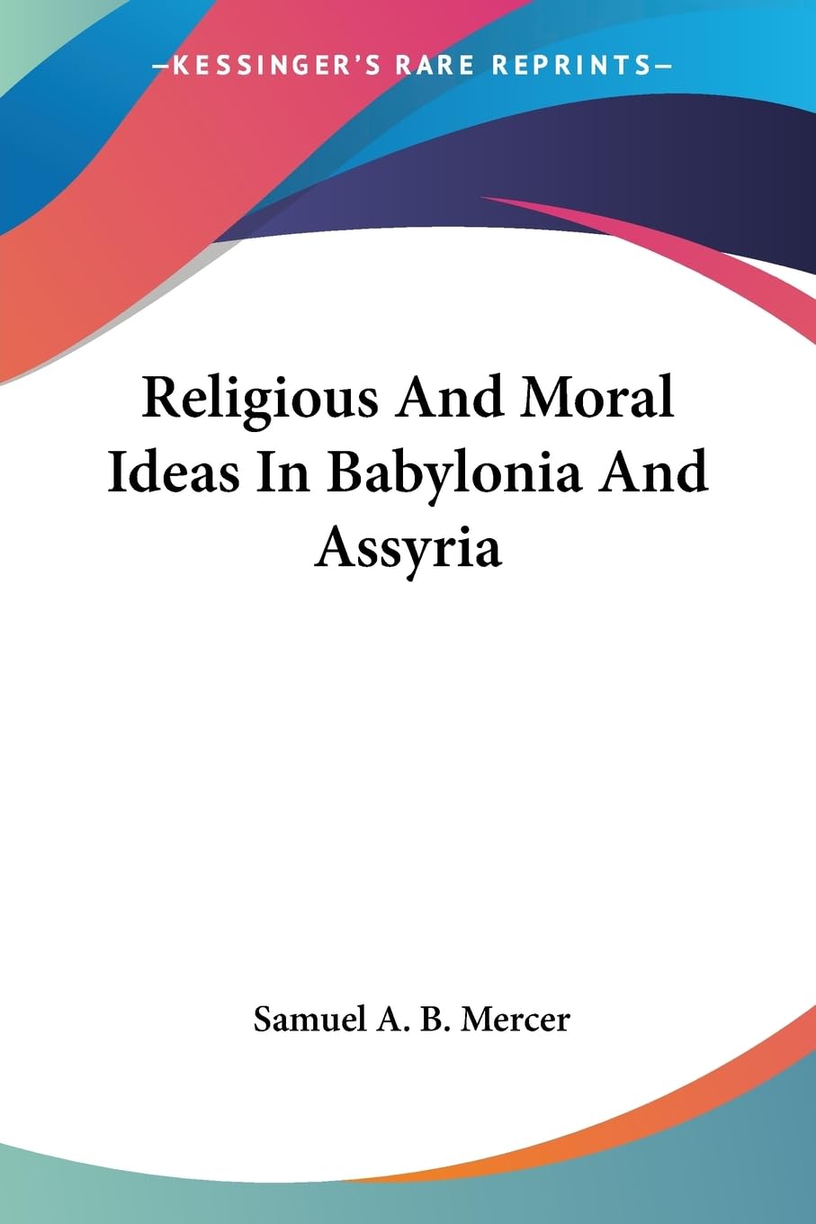 Religious and Moral Ideas in Babylonia and Assyria Philosophy
