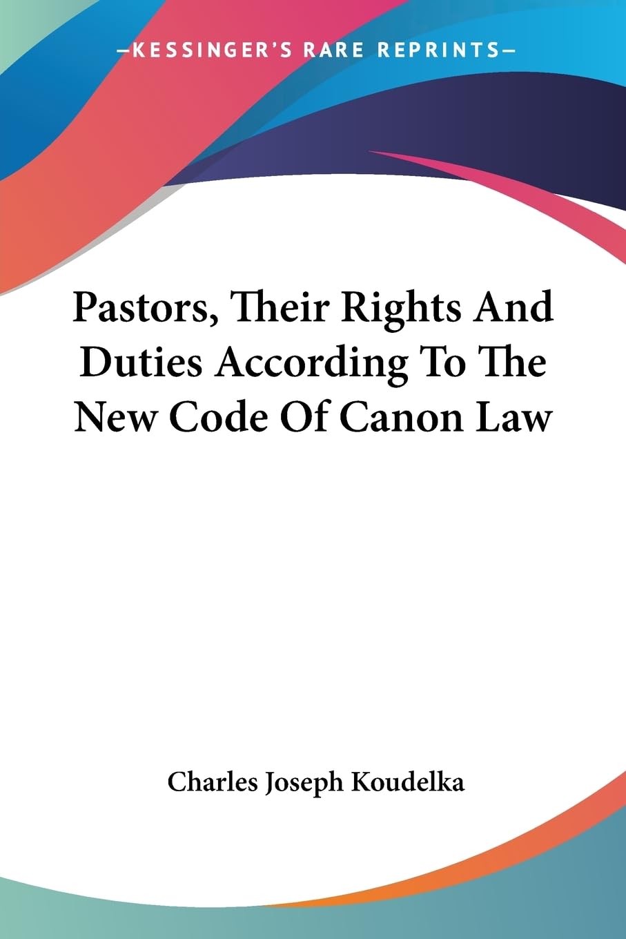 Pastors, Their Rights and Duties According to the New Code of Canon Law Philosophy