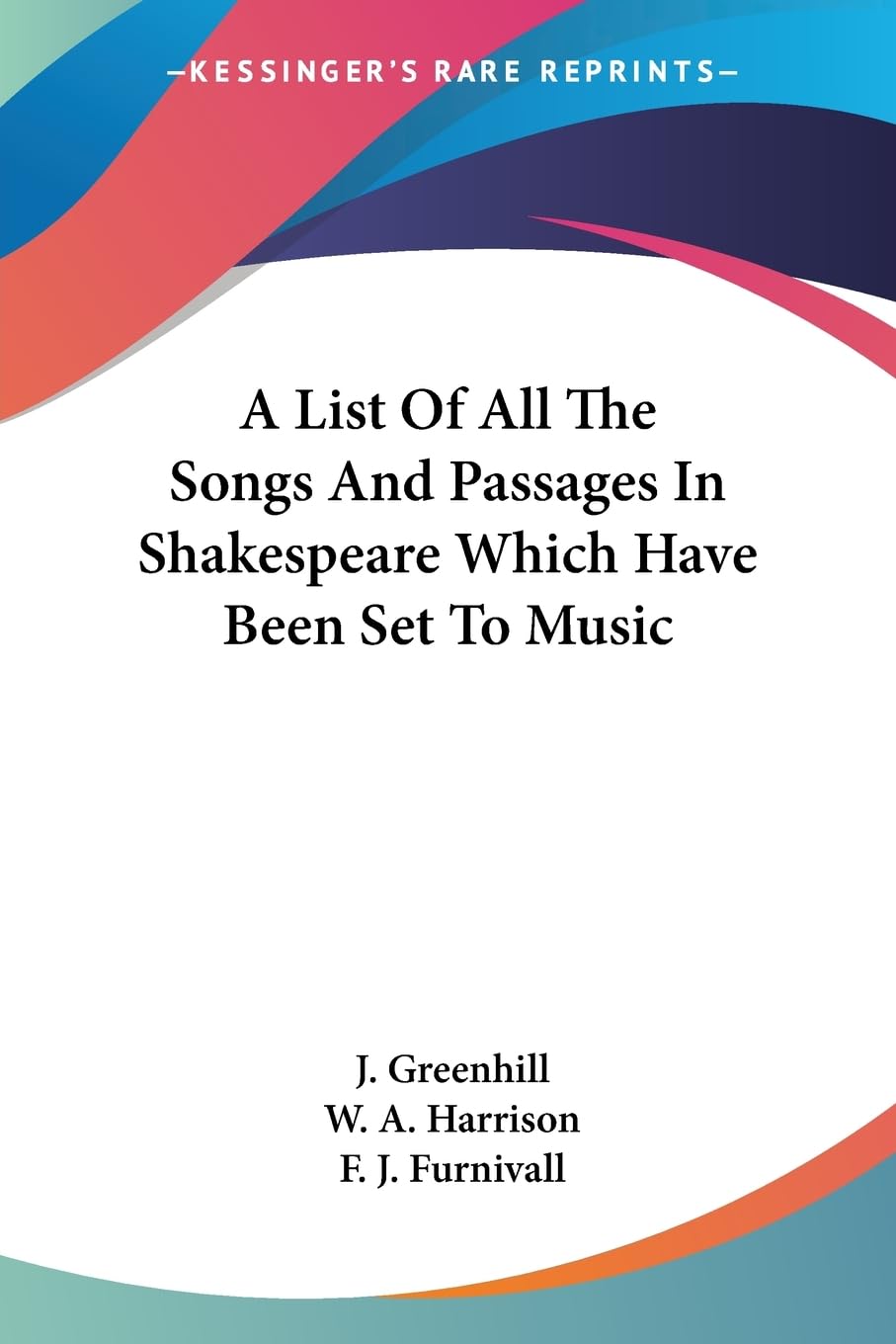 A List of All the Songs and Passages in Shakespeare Which Have Been Set to Music Contemporary literature Books