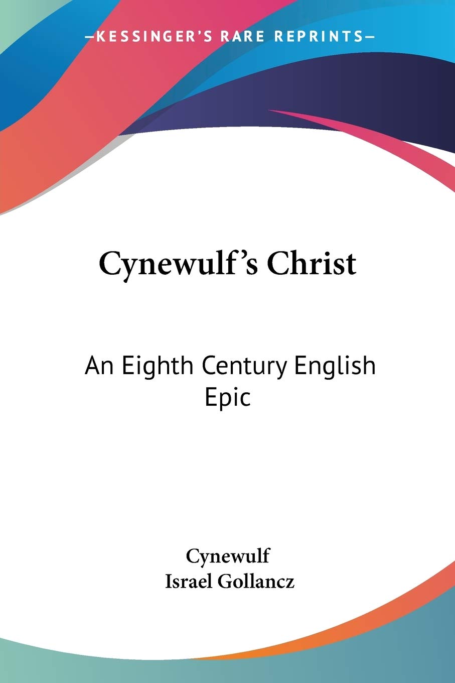Cynewulf's Christ: An Eighth Century English Epic Philosophy