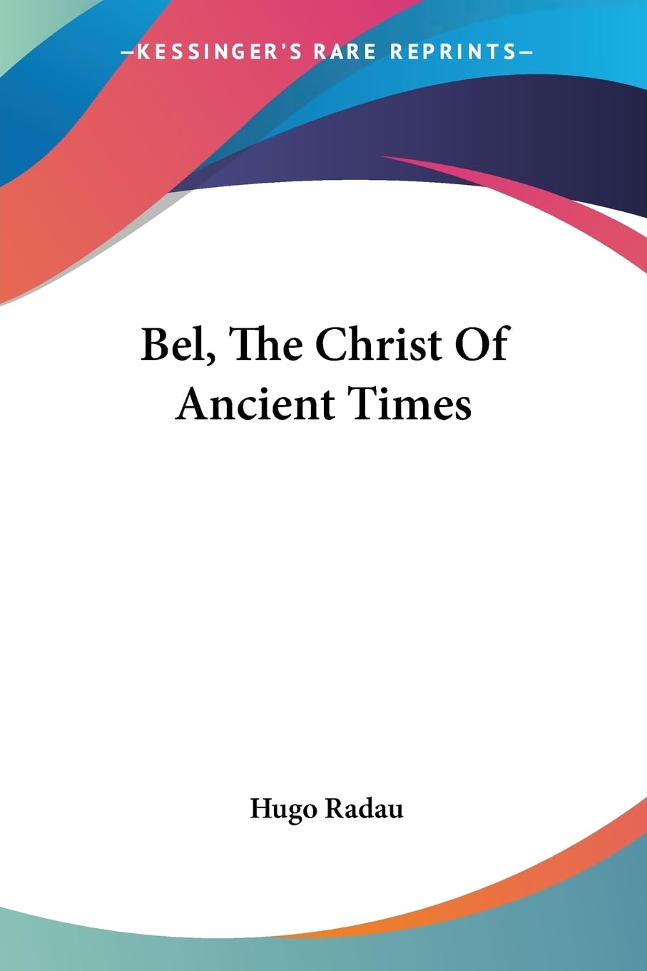 Bel, the Christ of Ancient Times Philosophy
