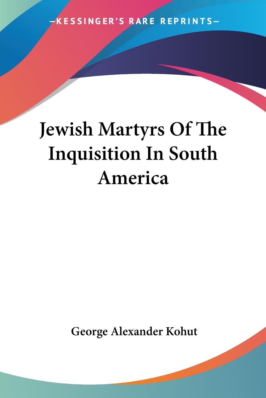 Jewish Martyrs of the Inquisition in South America Politics & History