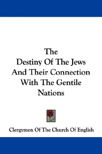 The Destiny of the Jews and Their Connection With the Gentile Nations Religion & Esotericism