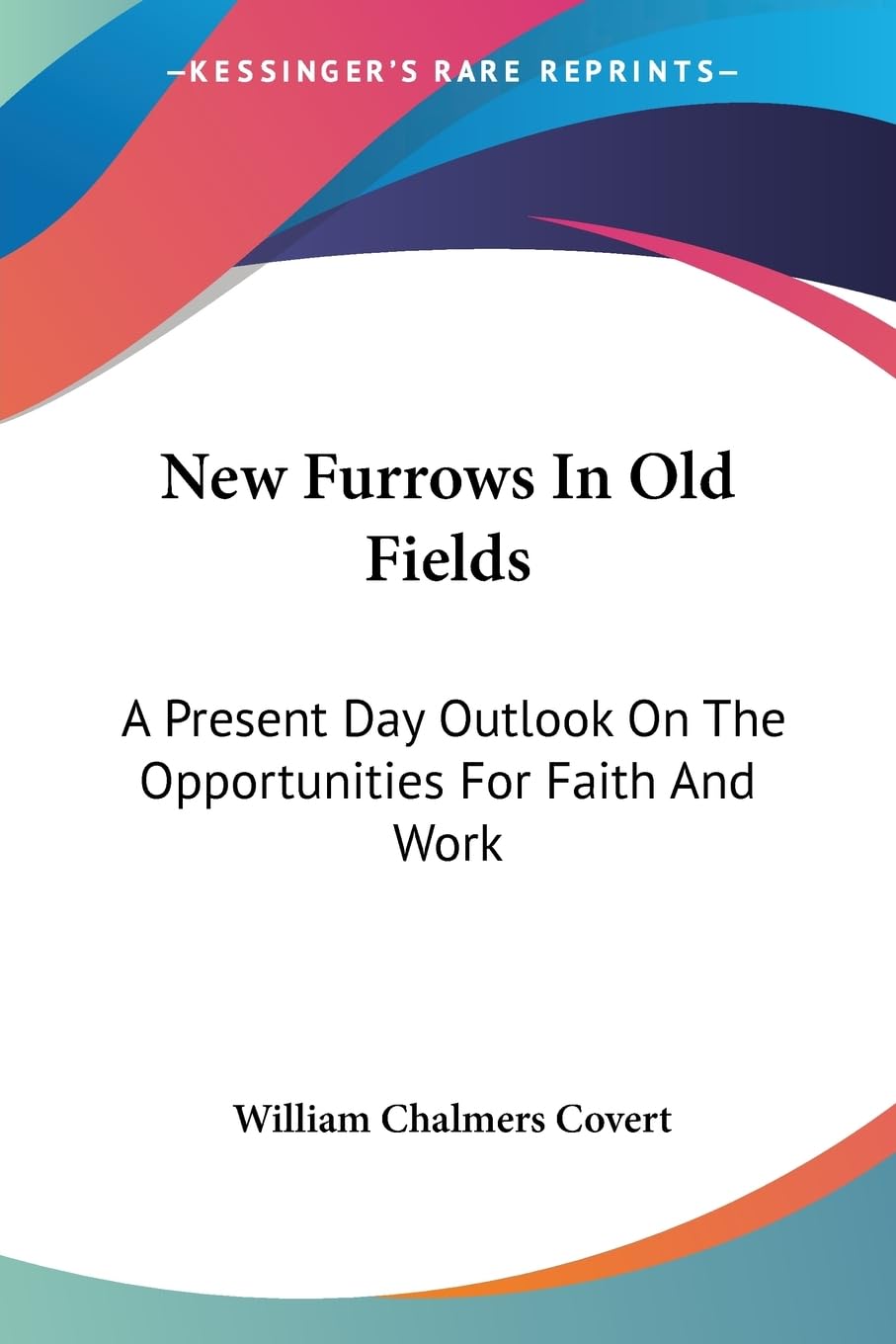 New Furrows in Old Fields: A Present Day Outlook on the Opportunities for Faith and Work Religion & Esotericism