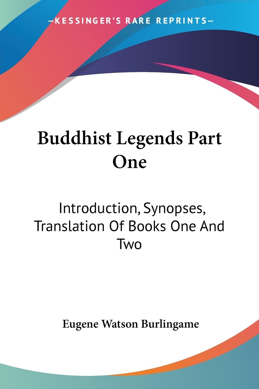 Buddhist Legends: Introduction, Synopses, Translation of Books One and Two International