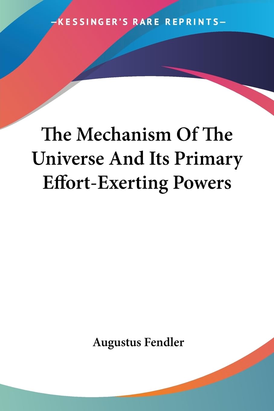 The Mechanism of the Universe and Its Primary Effort-exerting Powers Philosophy