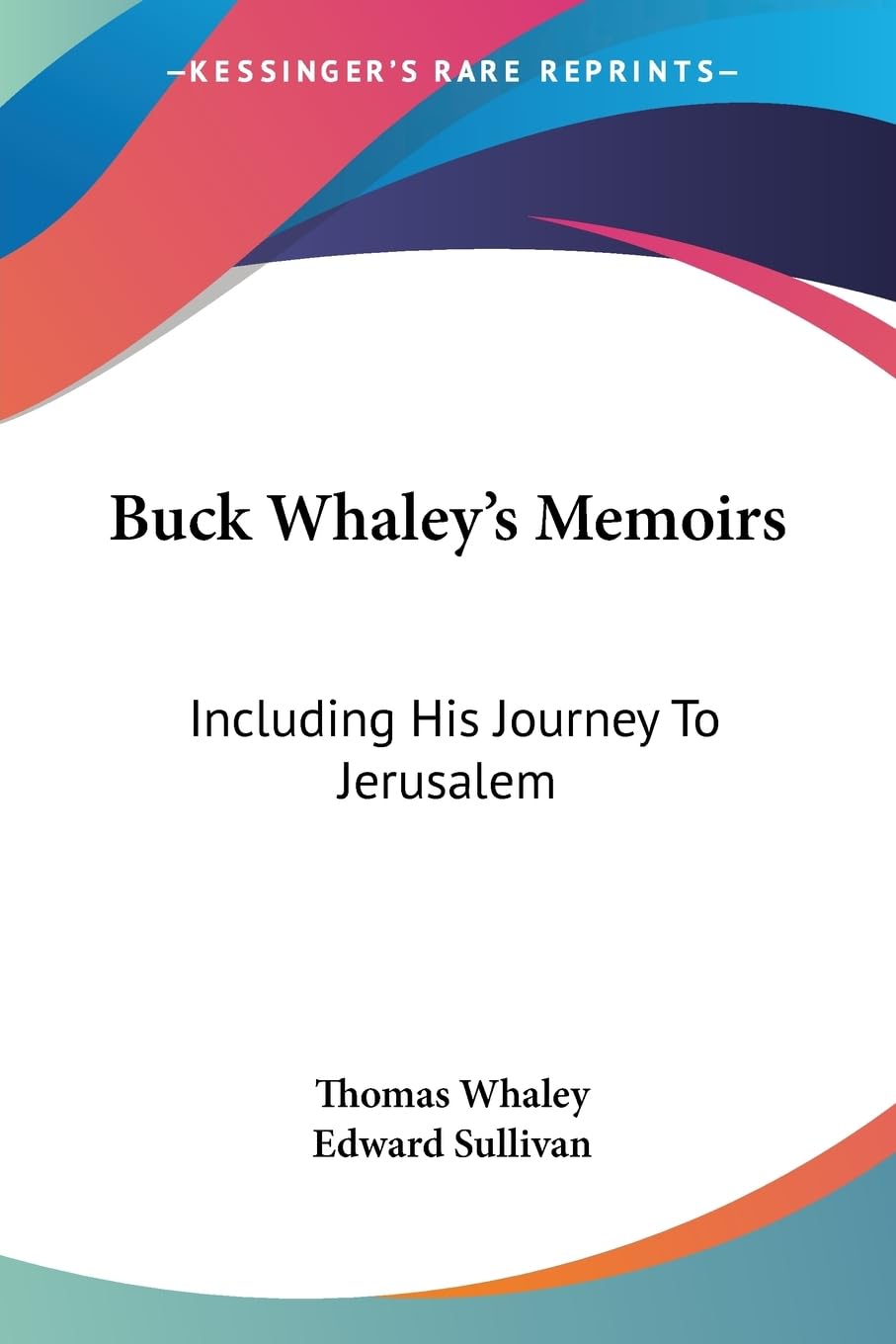 Buck Whaley's Memoirs: Including His Journey to Jerusalem Memories