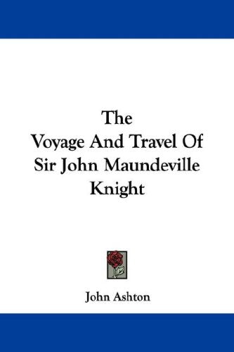 The Voyage and Travel of Sir John Maundeville Knight Politics & Society