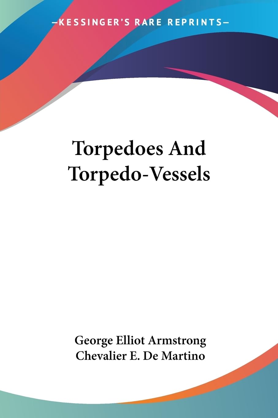 Torpedoes and Torpedo-vessels Business & Technology