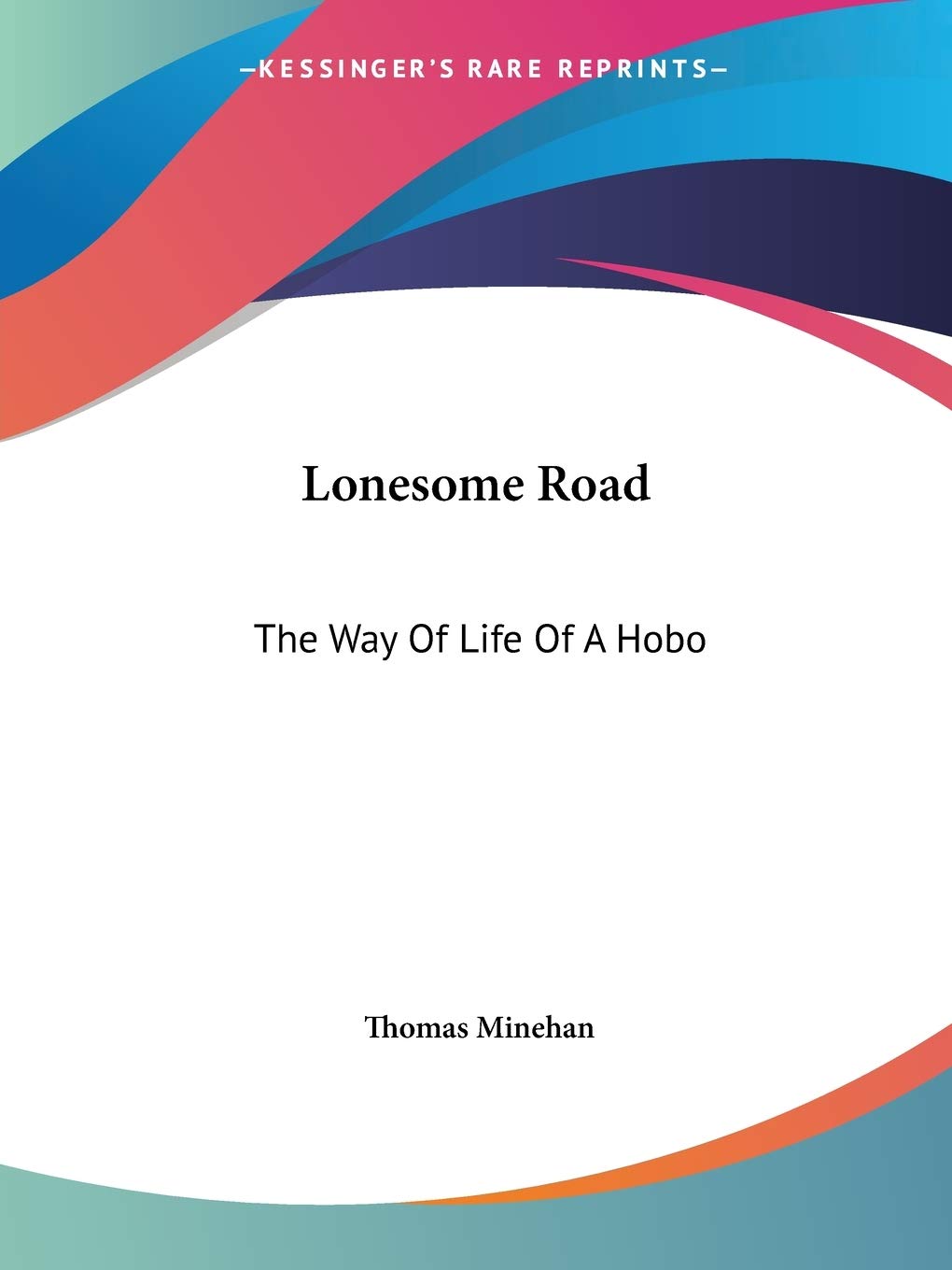 Lonesome Road: The Way of Life of a Hobo Social Sciences