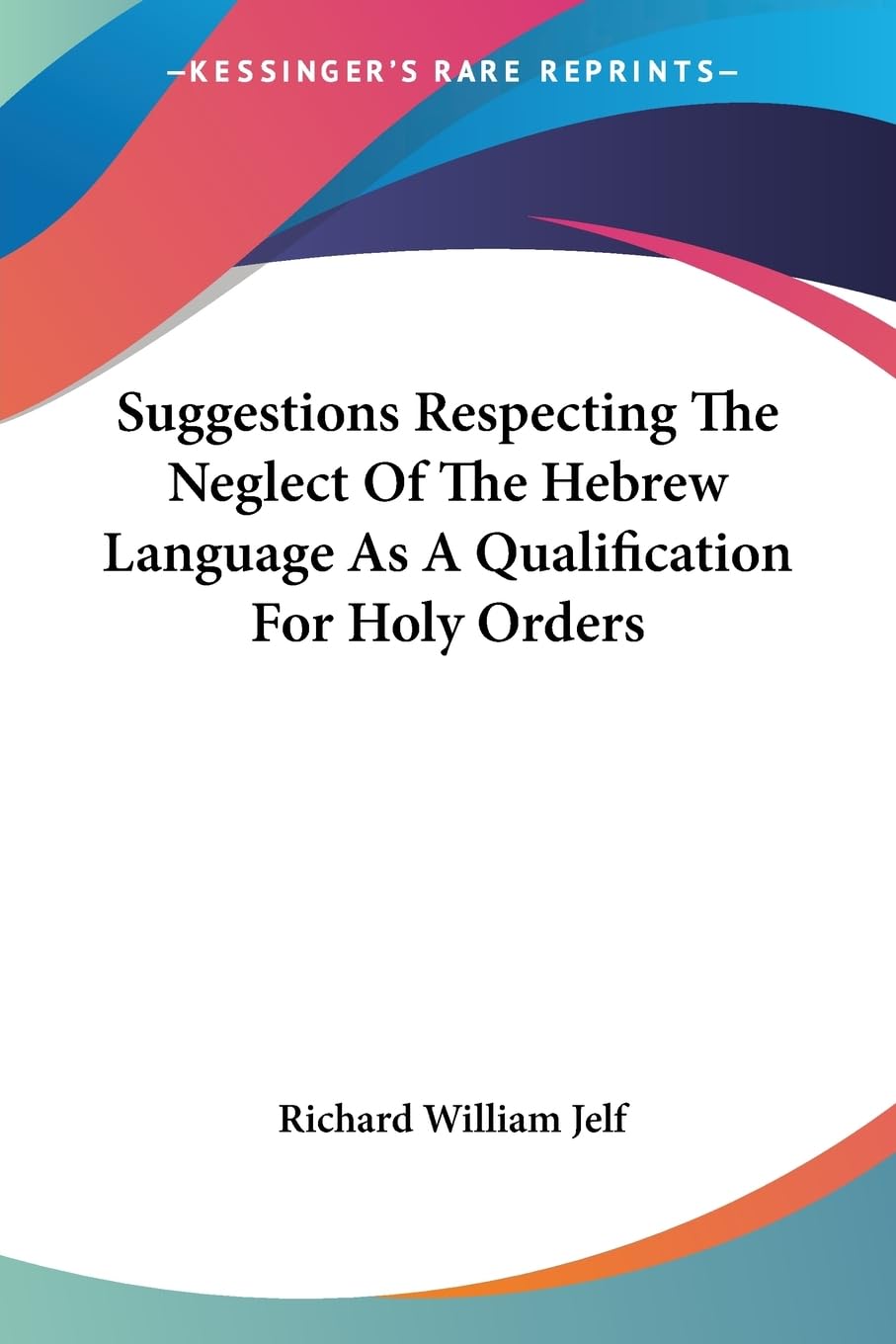Suggestions Respecting The Neglect Of The Hebrew Language As A Qualification For Holy Orders Social Sciences