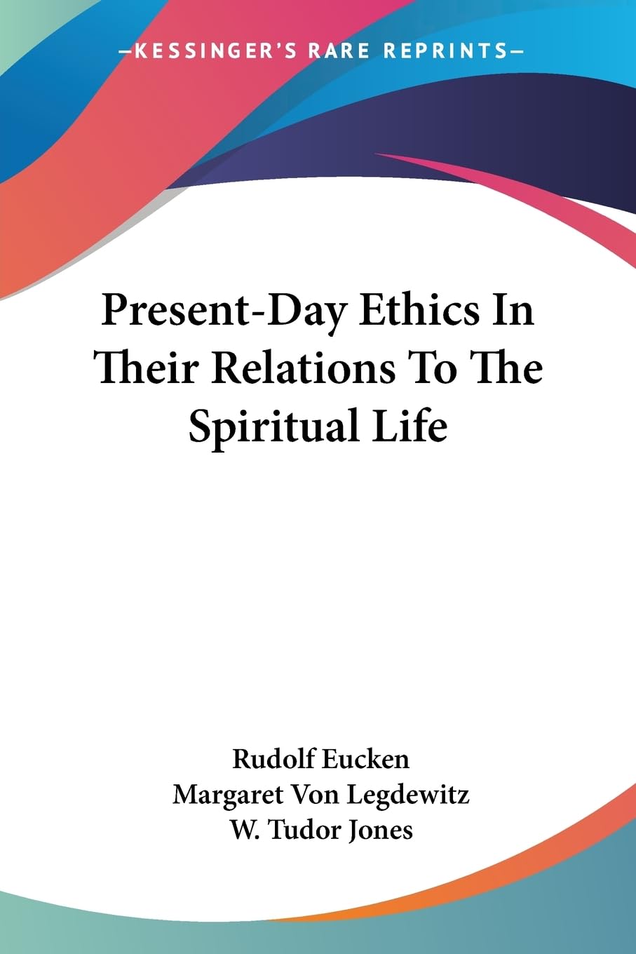 Present-day Ethics in Their Relations to the Spiritual Life book