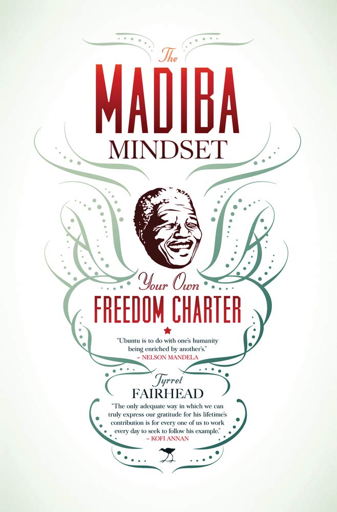 The Madiba Mindset: Your Own Freedom Charter Business, Finance & Career