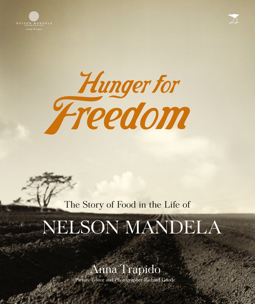 Hunger for Freedom: The Story of Food in the Life of Nelson Mandela Politics & Society Books