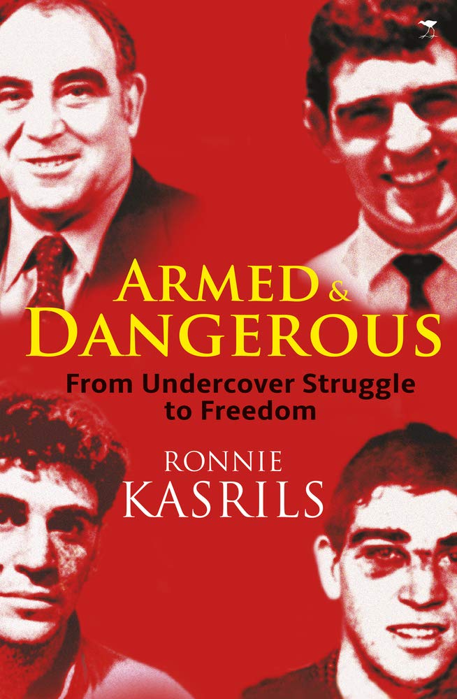 Armed and Dangerous: From Undercover Struggle to Freedom: My undercover struggles against apartheid Art & Literature