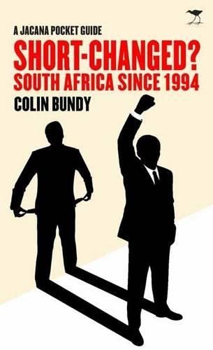 Short-changed? South Africa since 1994: A Jacana pocket guide Politics & History