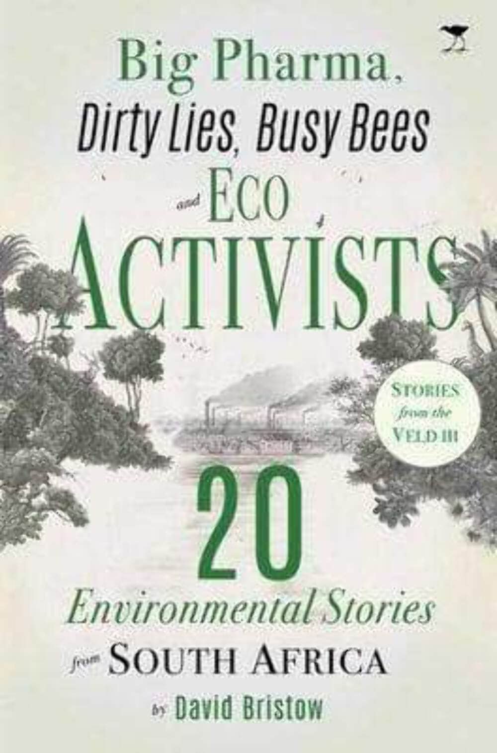 Big Pharma, Dirty Lies, Busy Bees and Eco Activists: 20 Environmental Stories from South Africa Mathematics