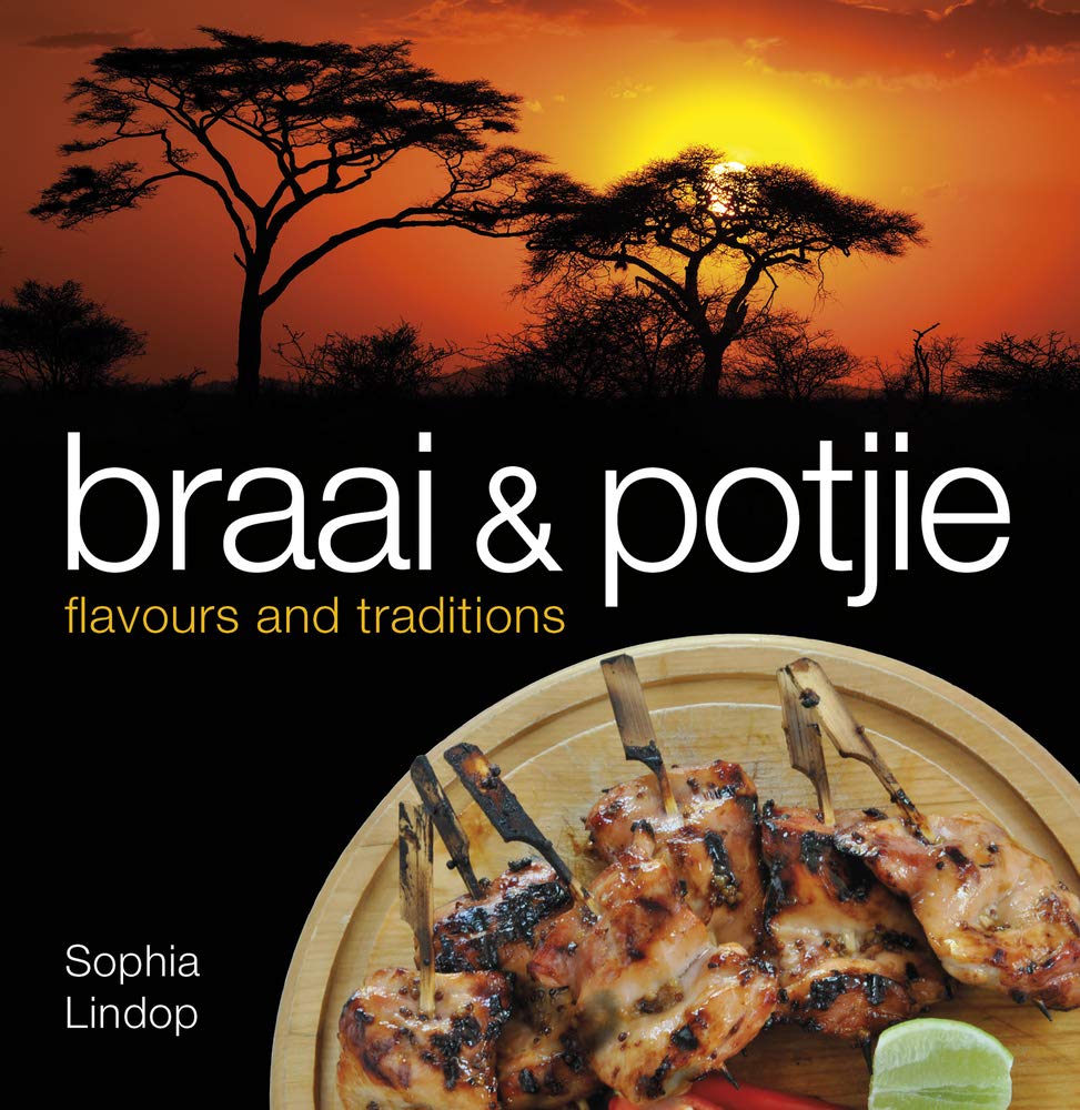 Braai and Potjie Flavours and Traditions Leisure, Home & Garden