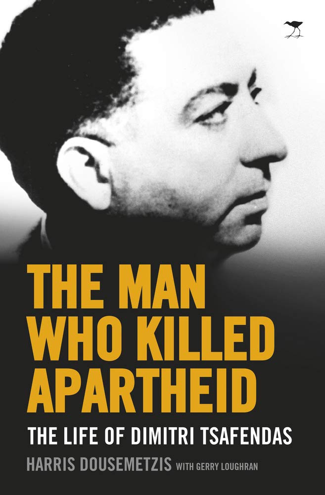 The Man Who Killed Apartheid: The Life of Dimitri Tsafendas Memories