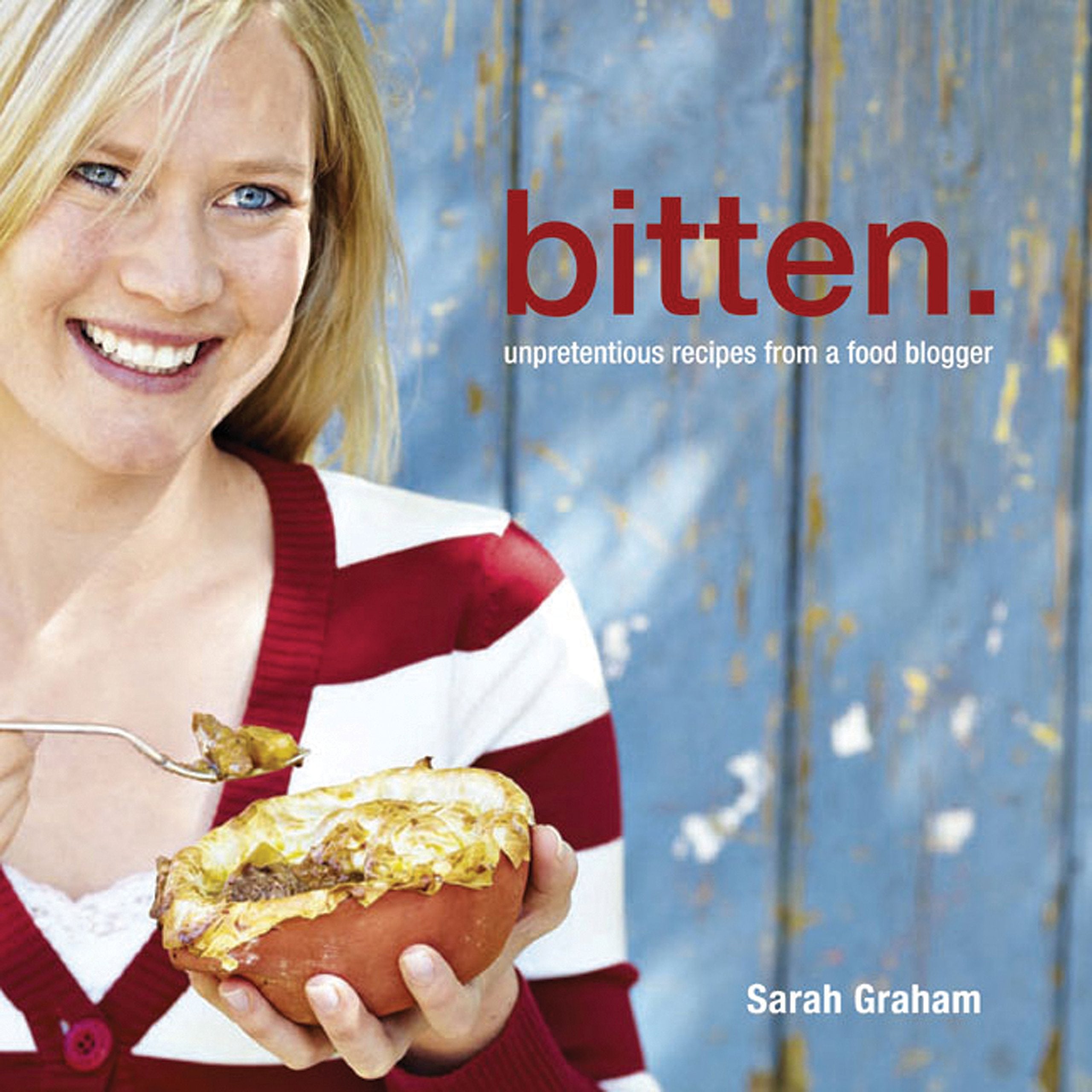 Bitten: Unpretentious recipes from a food blogger Cooking & Enjoying