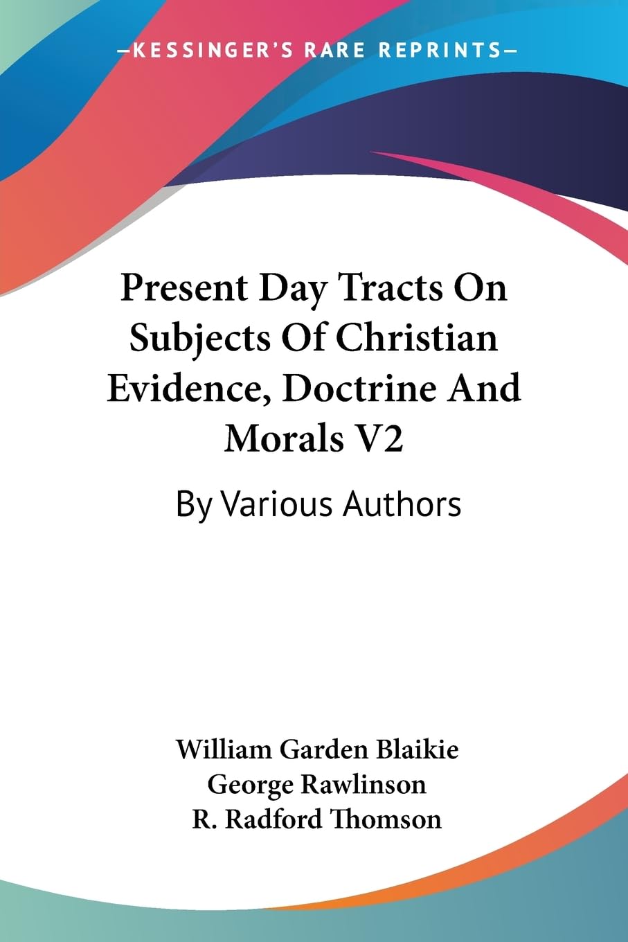 Present Day Tracts on Subjects of Christian Evidence, Doctrine and Morals book