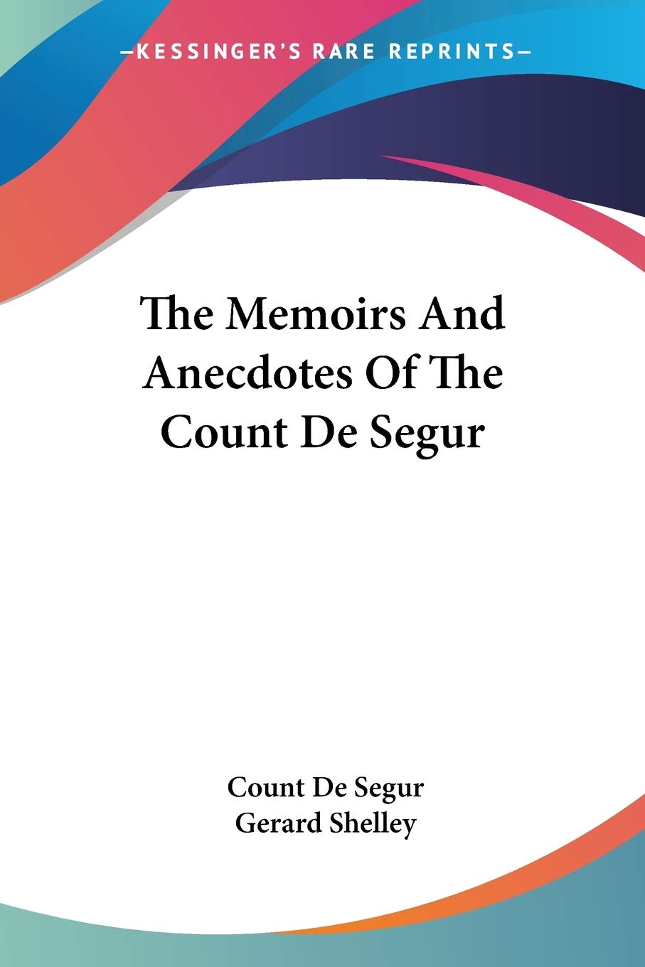 The Memoirs And Anecdotes Of The Count De Segur Memories