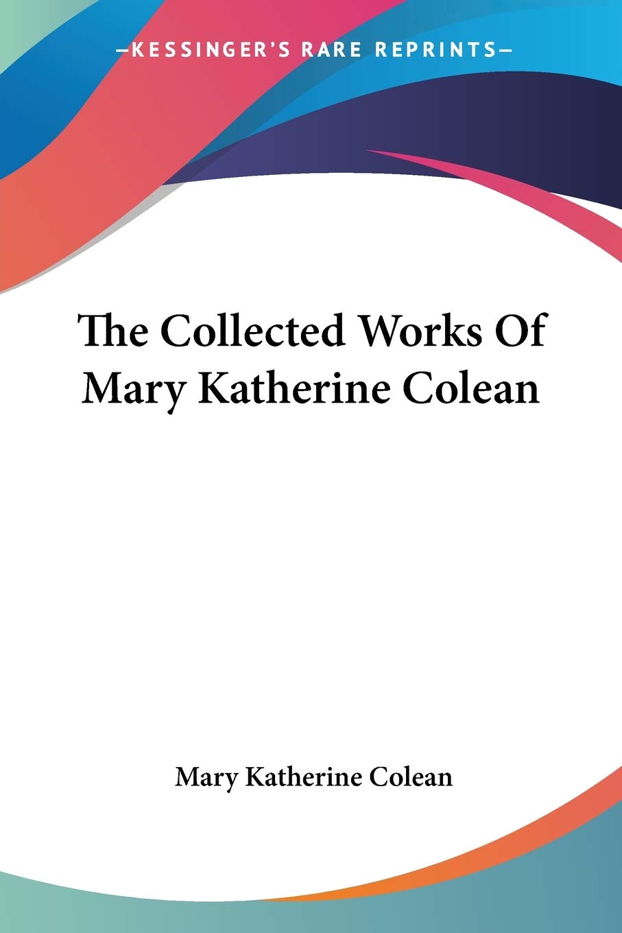 The Collected Works Of Mary Katherine Colean Memories