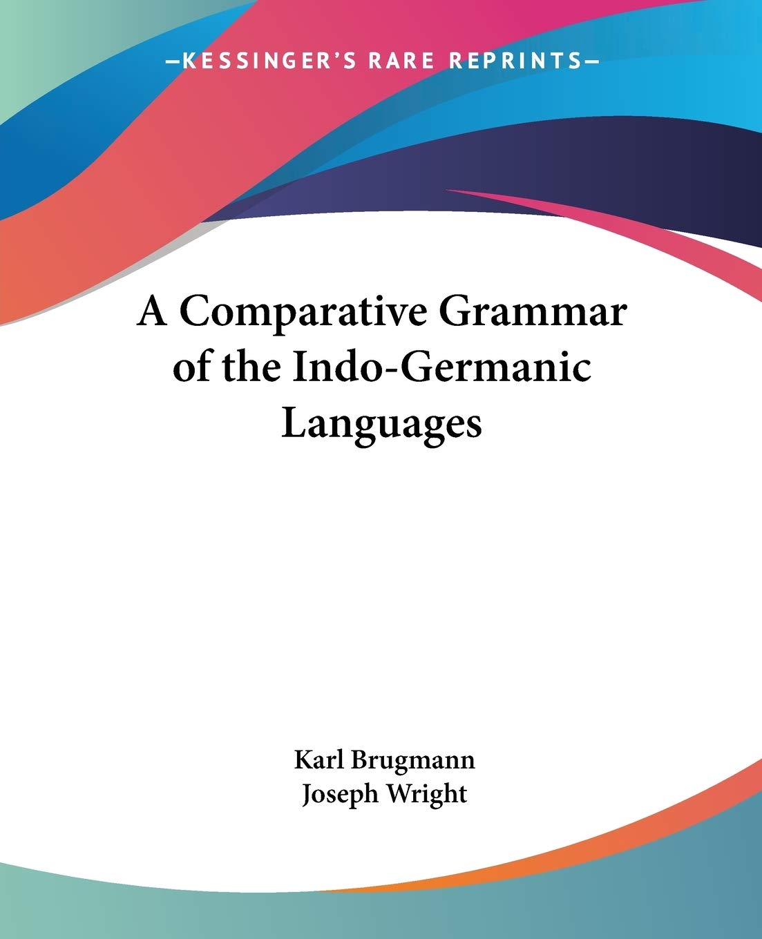 A Comparative Grammar of the Indo-germanic Languages Social Sciences