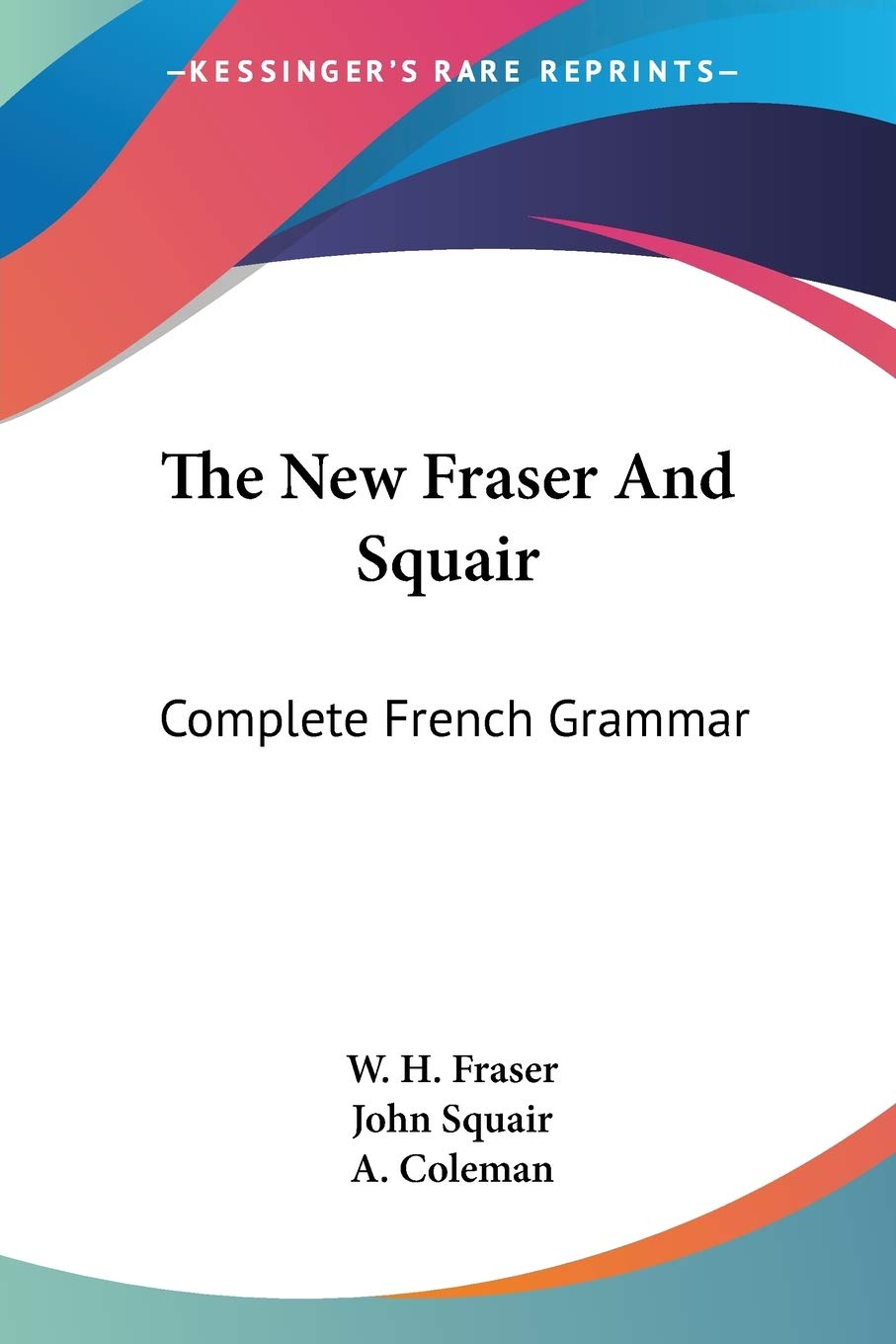 The New Fraser and Squair: Complete French Grammar Social Sciences