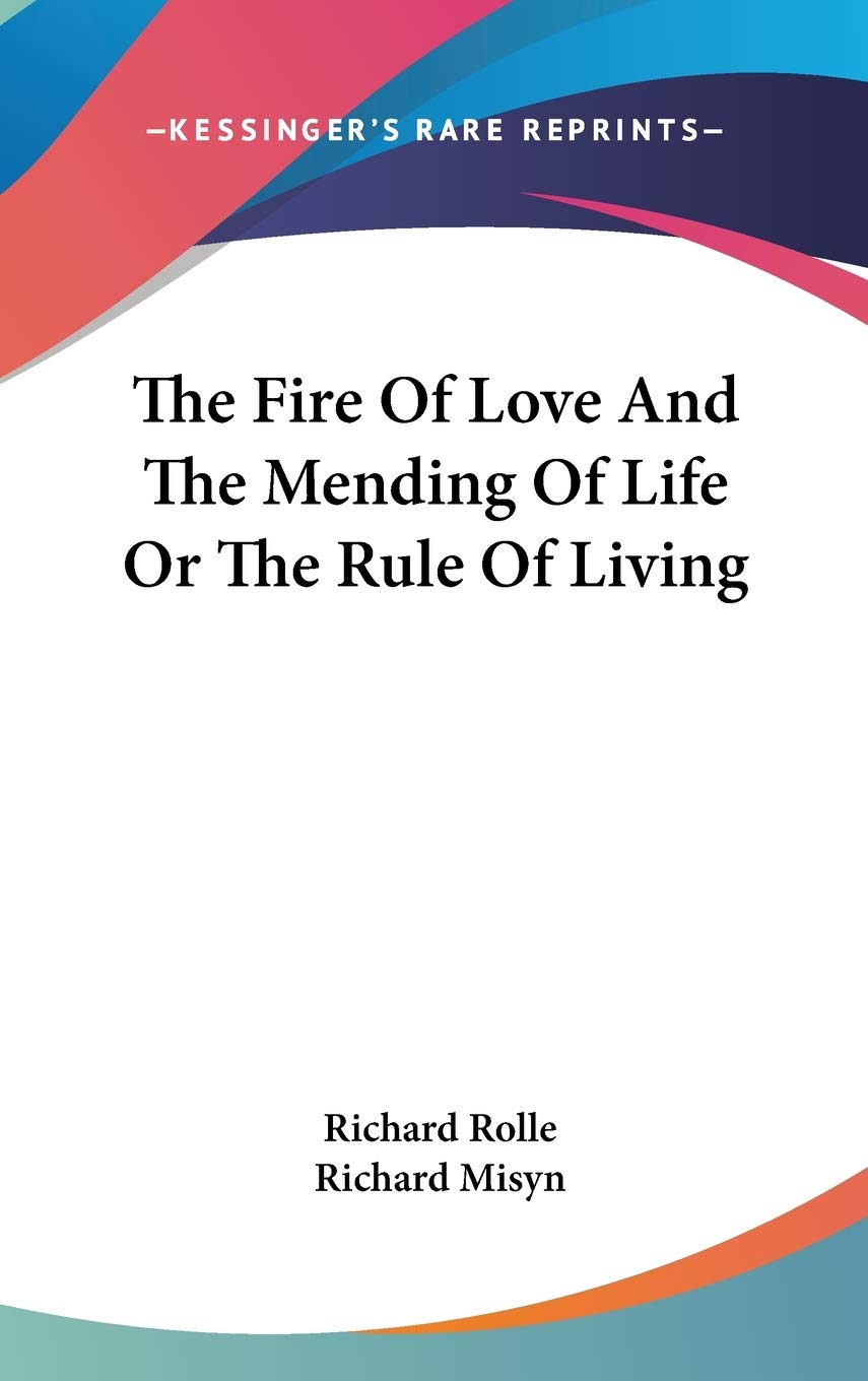 The Fire of Love and the Mending of Life or the Rule of Living Poetry