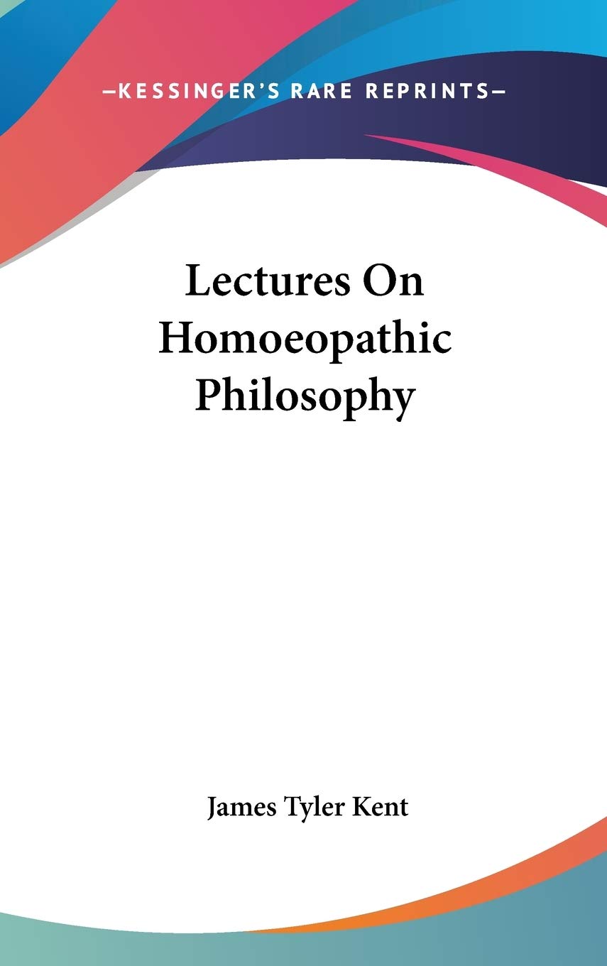 Lectures on Homoeopathic Philosophy Philosophy