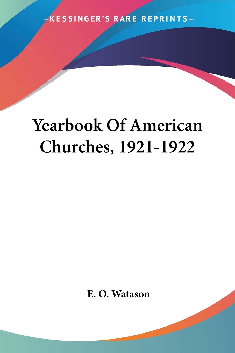 Yearbook of American Churches, 1921-1922 Essays & Short Stories