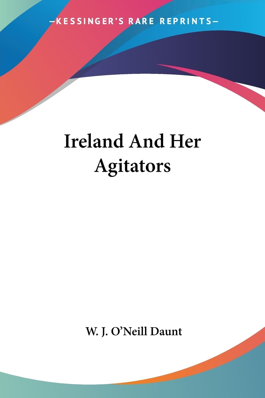 Ireland and Her Agitators Politics & History