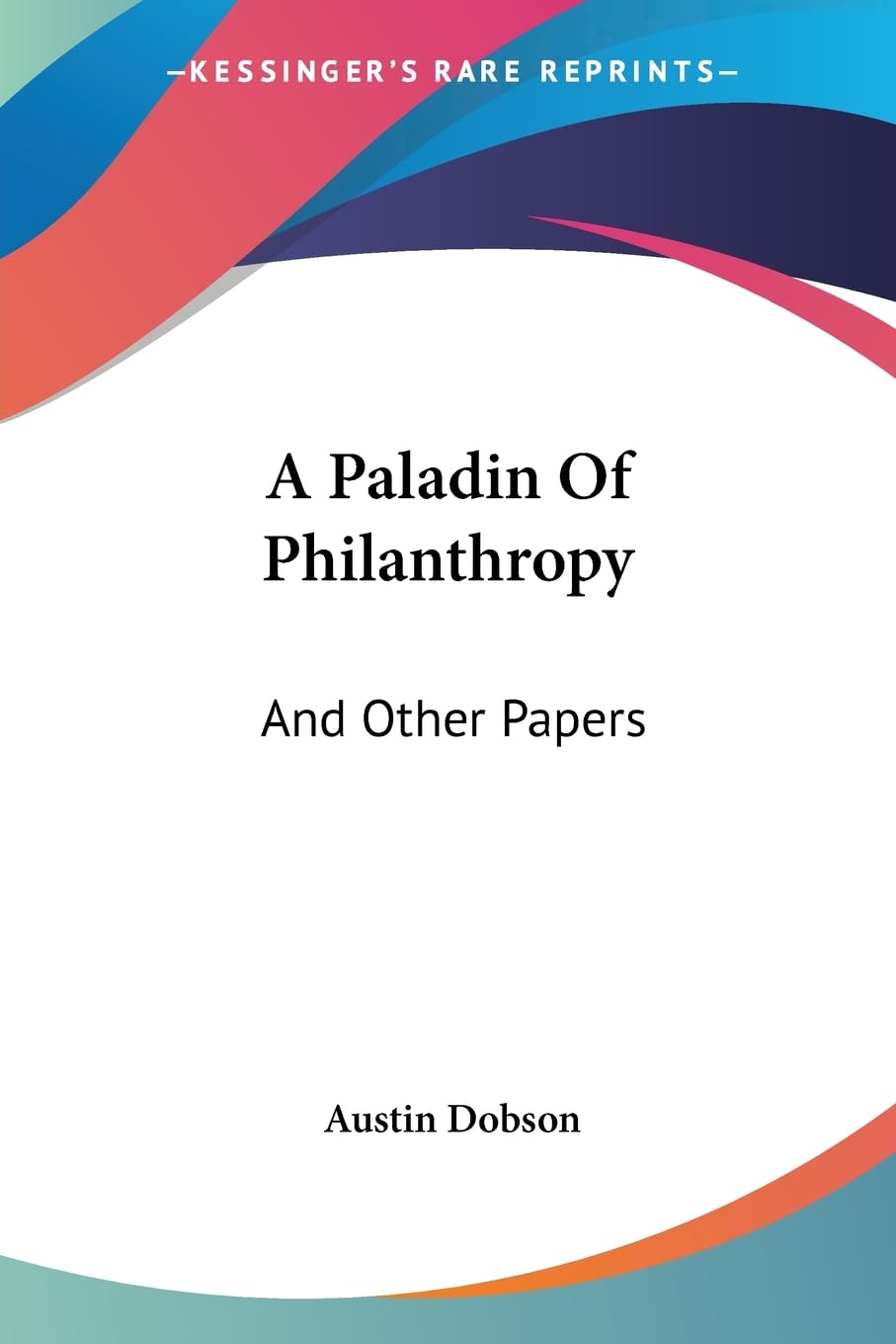 A Paladin of Philanthropy, and Other Papers Social Sciences