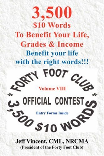 Forty Foot Club - Vol. VIII - 3,500 $10 Words to Benefit Your Life, Grades & Income: Benefit Your Life With the Right Words!!! General education